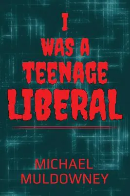 Yo fui un adolescente liberal - I Was a Teenage Liberal