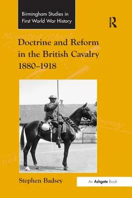 Doctrina y reforma en la caballería británica 1880-1918 - Doctrine and Reform in the British Cavalry 1880-1918