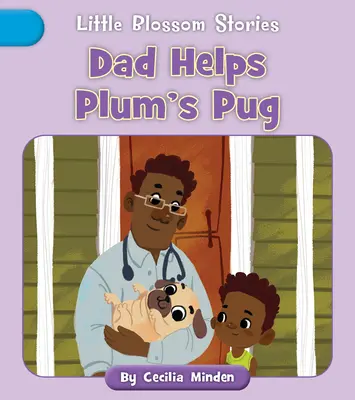 Papá ayuda al carlino de Plum - Dad Helps Plum's Pug