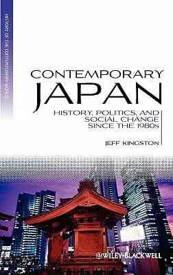 Japón contemporáneo: Historia, política y cambio social desde la década de 1980 - Contemporary Japan: History, Politics, and Social Change Since the 1980s