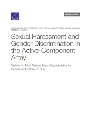 Acoso Sexual y Discriminación de Género en el Ejército de Componente Activo: Variación de las características de los sucesos más graves según el género y la instalación R - Sexual Harassment and Gender Discrimination in the Active-Component Army: Variation in Most Serious Event Characteristics by Gender and Installation R