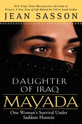 Mayada, hija de Irak: La supervivencia de una mujer bajo el régimen de Sadam Husein - Mayada, Daughter of Iraq: One Woman's Survival Under Saddam Hussein