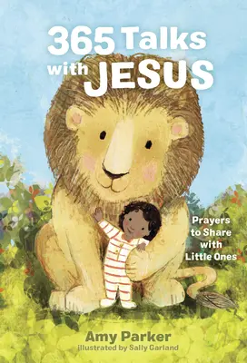 365 conversaciones con Jesús: Oraciones para compartir con los más pequeños - 365 Talks with Jesus: Prayers to Share with Little Ones