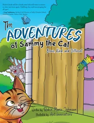 Las aventuras del gato Sammy: valiente, amable y diferente - The Adventures of Sammy the Cat: Brave, Kind, and Different