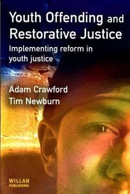 La delincuencia juvenil y la justicia reparadora - Youth Offending and Restorative Justice