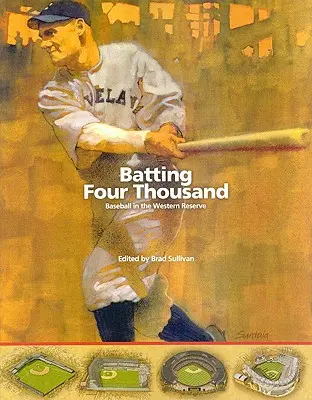 Batear cuatro mil: béisbol en la Reserva Occidental - Batting Four Thousand: Baseball in the Western Reserve