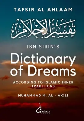 Diccionario de los sueños de Ibn Sirin: Según las tradiciones internas islámicas - Ibn Sirin's Dictionary of Dreams: According to Islamic Inner Traditions