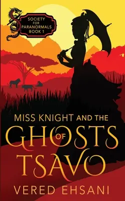 Miss Knight y los Fantasmas de Tsavo - Miss Knight and the Ghosts of Tsavo