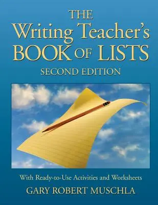 El libro de las listas del profesor de escritura: Con actividades y hojas de trabajo listas para usar - The Writing Teacher's Book of Lists: With Ready-To-Use Activities and Worksheets