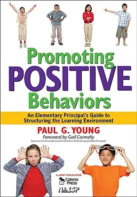 Promover comportamientos positivos: Guía del director de escuela primaria para estructurar el entorno de aprendizaje - Promoting Positive Behaviors: An Elementary Principal's Guide to Structuring the Learning Environment