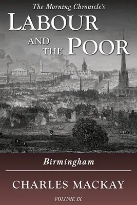 El trabajo y los pobres Volumen IX: Birmingham - Labour and the Poor Volume IX: Birmingham