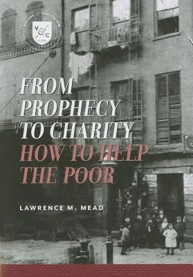 De la Profecía a la Caridad: Cómo Ayudar a los Pobres - From Prophecy to Charity: How to Help the Poor