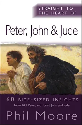 Directo al corazón de Pedro, Juan y Judas: 60 pequeñas reflexiones - Straight to the Heart of Peter, John and Jude: 60 bite-sized insights