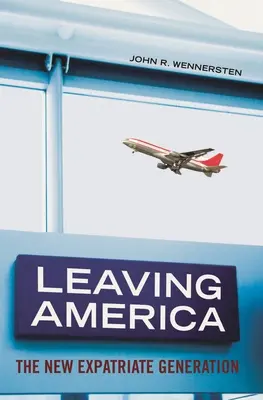 Dejando América: La nueva generación de expatriados - Leaving America: The New Expatriate Generation