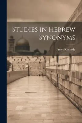 Estudios sobre sinónimos hebreos - Studies in Hebrew Synonyms