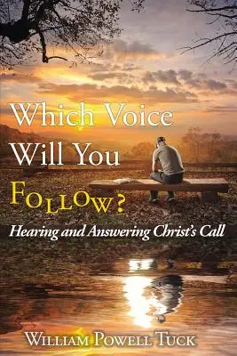 ¿Qué voz seguirás? Escuchar y responder al llamado de Cristo - Which Voice Will You Follow: Hearing and Answering Christ's Call