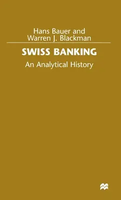 La banca suiza: Una historia analítica - Swiss Banking: An Analytical History