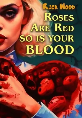 Las rosas son rojas y tu sangre también - Roses Are Red So Is Your Blood