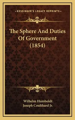 La esfera y los deberes del gobierno (1854) - The Sphere And Duties Of Government (1854)