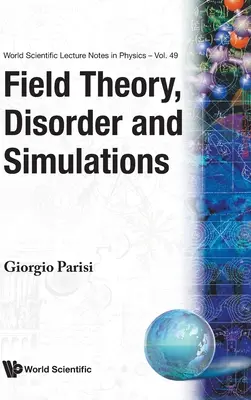 Teoría de campos, desorden y simulaciones - Field Theory, Disorder & Simulations