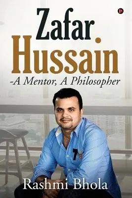 Zafar Hussain - Un mentor, un filósofo - Zafar Hussain - A Mentor, A Philosopher