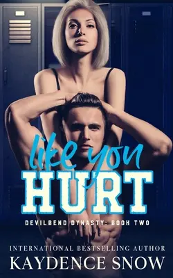 Like You Hurt: Un Romance de Enemigos a Amantes - Like You Hurt: An Enemies to Lovers Romance