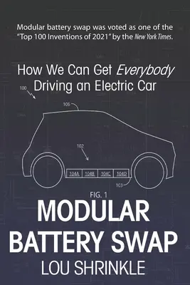 Modular Battery Swap: Cómo conseguir que todo el mundo conduzca un coche eléctrico - Modular Battery Swap: How We Can Get Everybody Driving an Electric Car