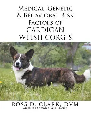 Factores de riesgo médicos, genéticos y de comportamiento de los Cardigan Welsh Corgis - Medical, Genetic & Behavioral Risk Factors of Cardigan Welsh Corgis