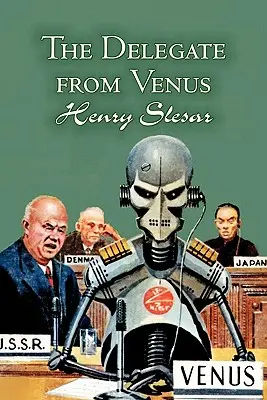 El Delegado de Venus por Henry Slesar, Ciencia Ficción, Fantasía - The Delegate from Venus by Henry Slesar, Science Fiction, Fantasy