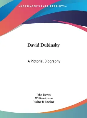 David Dubinsky: Biografía ilustrada - David Dubinsky: A Pictorial Biography