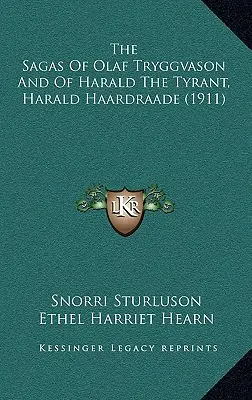 Las sagas de Olaf Tryggvason y de Harald el Tirano, Harald Haardraade (1911) - The Sagas Of Olaf Tryggvason And Of Harald The Tyrant, Harald Haardraade (1911)