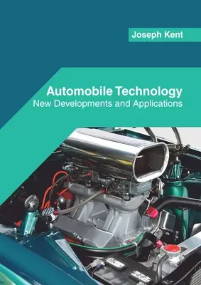 Tecnología del automóvil: Nuevos avances y aplicaciones - Automobile Technology: New Developments and Applications