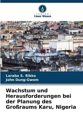 Wachstum und Herausforderungen bei der Planung des Groraums Karu (Nigeria) - Wachstum und Herausforderungen bei der Planung des Groraums Karu, Nigeria