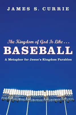El Reino de Dios es como... Béisbol - The Kingdom of God Is Like . . . Baseball