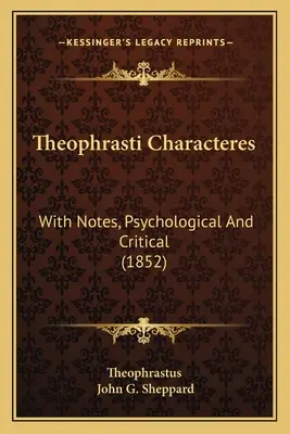 Theophrasti Characteres: Con notas psicológicas y críticas (1852) - Theophrasti Characteres: With Notes, Psychological And Critical (1852)