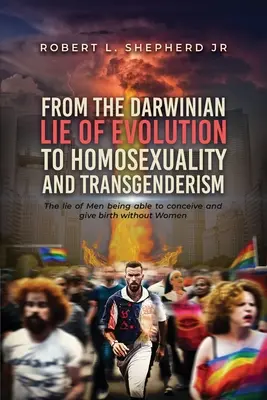 De la mentira darwiniana de la evolución a la homosexualidad y la transexualidad - From the Darwinian Lie of Evolution to homosexuality and Transgenderism