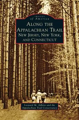 Por la Ruta de los Apalaches: Nueva Jersey, Nueva York y Connecticut - Along the Appalachian Trail: New Jersey, New York, and Connecticut