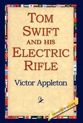 Tom Swift y su rifle eléctrico - Tom Swift and His Electric Rifle