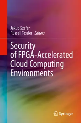 Seguridad de los entornos de computación en nube acelerados por Fpga - Security of Fpga-Accelerated Cloud Computing Environments