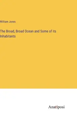 El ancho, ancho océano y algunos de sus habitantes - The Broad, Broad Ocean and Some of its Inhabitants