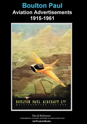 Anuncios de Boulton Paul Aviation 1915-1961 - Boulton Paul Aviation Advertisements 1915-1961