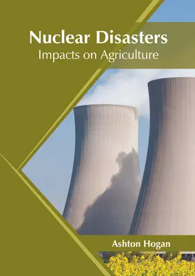 Catástrofes nucleares: Impactos en la agricultura - Nuclear Disasters: Impacts on Agriculture