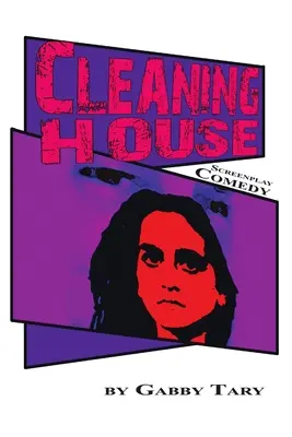 Cleaning House: Comedia de Guiones - Cleaning House: Screenplay Comedy