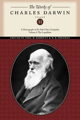 Obras de Charles Darwin, Tomo 11: Monografía de la subclase Cirripedia, Tomo I: Lepadidae - The Works of Charles Darwin, Volume 11: A Monograph of the Sub-Class Cirripedia, Volume I: The Lepadidae