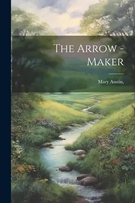 El fabricante de flechas - The Arrow -Maker