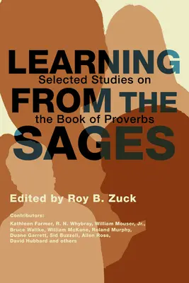 Aprendiendo de los sabios: Estudios selectos sobre el libro de los Proverbios - Learning from the Sages: Selected Studies on the Book of Proverbs