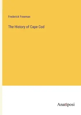 La Historia de Cape Cod - The History of Cape Cod