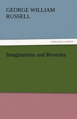 Imaginaciones y Ensueños - Imaginations and Reveries