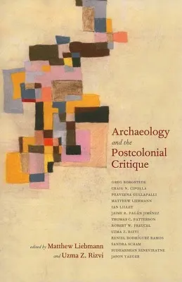 Arqueología y crítica poscolonial - Archaeology and the Postcolonial Critique