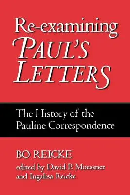 Reexaminando las cartas de Pablo: Historia de la correspondencia paulina - Re-Examining Paul's Letters: The History of the Pauline Correspondence